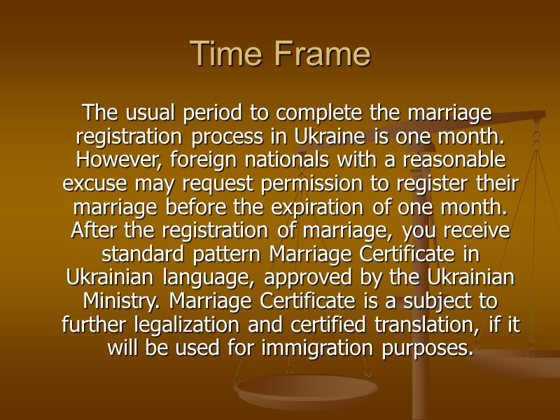 Time Frame   The usual period to complete the marriage registration process in